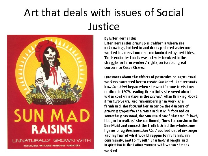 Art that deals with issues of Social Justice By Ester Hernandez Ester Hernández grew