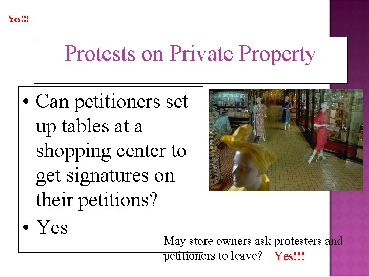 Protests on Private Property • Can petitioners set up tables at a shopping center