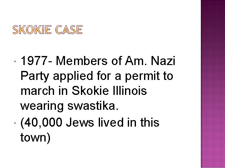  1977 - Members of Am. Nazi Party applied for a permit to march