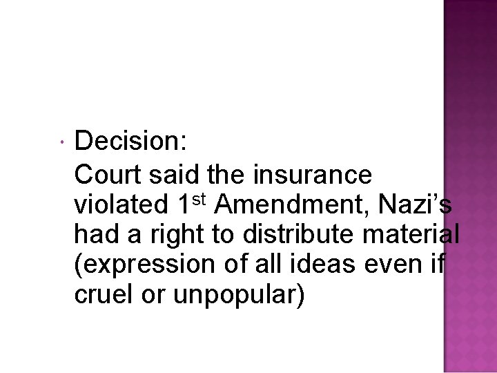  Decision: Court said the insurance violated 1 st Amendment, Nazi’s had a right