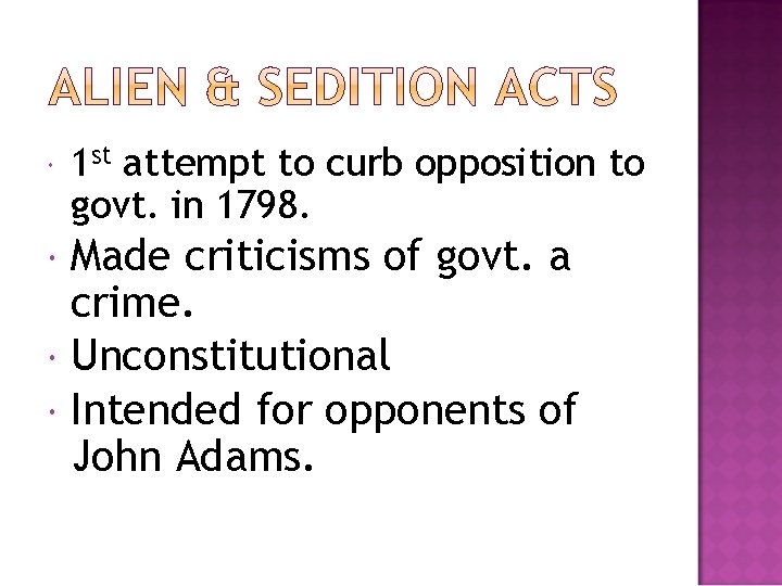  1 st attempt to curb opposition to govt. in 1798. Made criticisms of