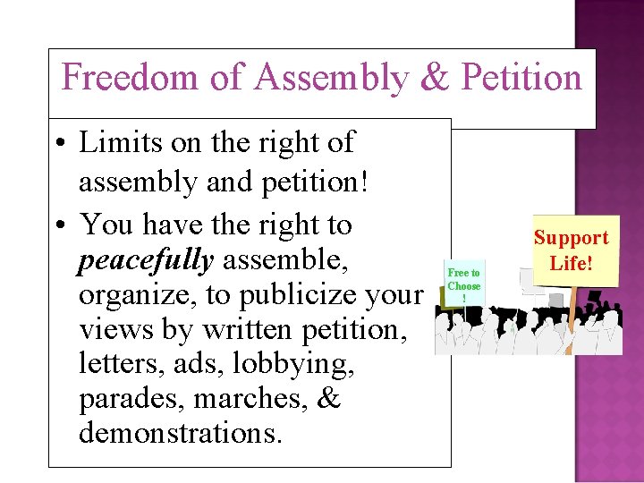 Freedom of Assembly & Petition • Limits on the right of assembly and petition!