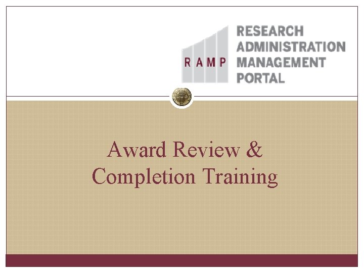 Award Review & Completion Training Award Review & Completion Training