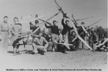 Modélisme en 1948 en Oranie, sous l ’impulsion de Daniel Robert-Bancharelle (Daniel Robert-Bancharelle) 