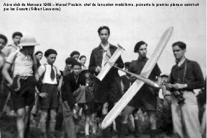 Aéro-club de Mascara 1948 – Marcel Poulain, chef de la section modélisme, présente le