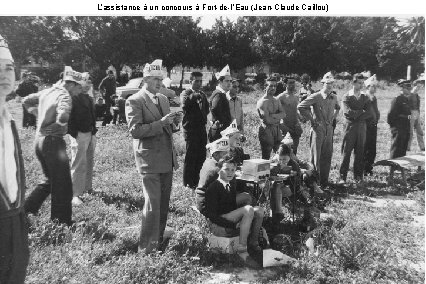 L’assistance à un concours à Fort-de-l ’Eau (Jean-Claude Caillou) 