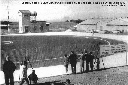 Le stade modéliste Léon Biancotto, sur l’aérodrome de Chéragas, inauguré le 26 novembre 1960