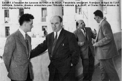 En 1954, à l’occasion des épreuves du CAEA et du BESA : Pascandola, enseignant,
