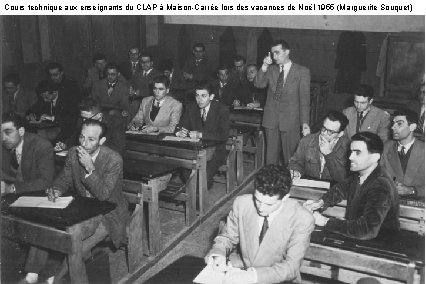 Cours technique aux enseignants du CLAP à Maison-Carrée lors des vacances de Noël 1955