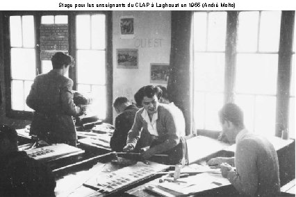 Stage pour les enseignants du CLAP à Laghouat en 1955 (André Molto) 