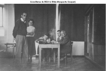 Surveillance du BESA à Blida (Marguerite Souquet) 