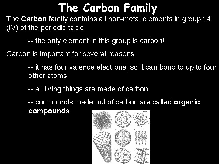 The Carbon Family The Carbon family contains all non-metal elements in group 14 (IV)