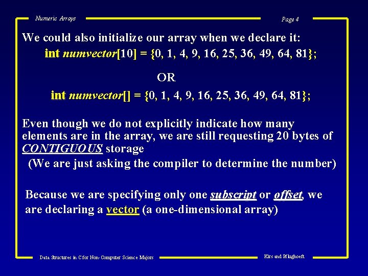 Numeric Arrays Page 4 We could also initialize our array when we declare it: