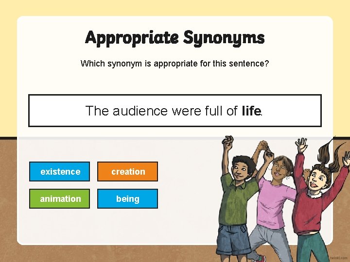 Appropriate Synonyms Which synonym is appropriate for this sentence? The audience were full of