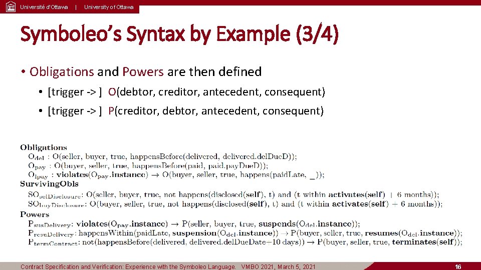 Université d’Ottawa | University of Ottawa Symboleo’s Syntax by Example (3/4) • Obligations and