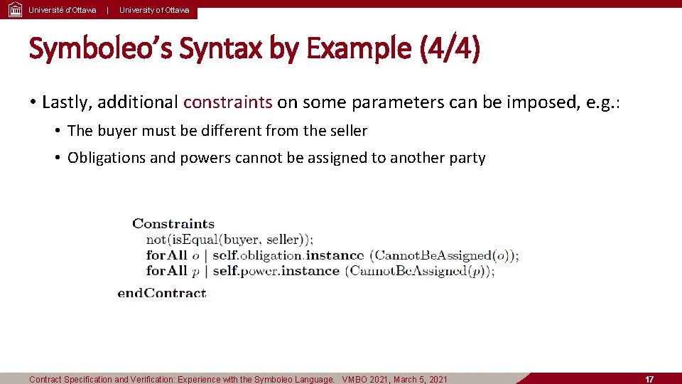 Université d’Ottawa | University of Ottawa Symboleo’s Syntax by Example (4/4) • Lastly, additional