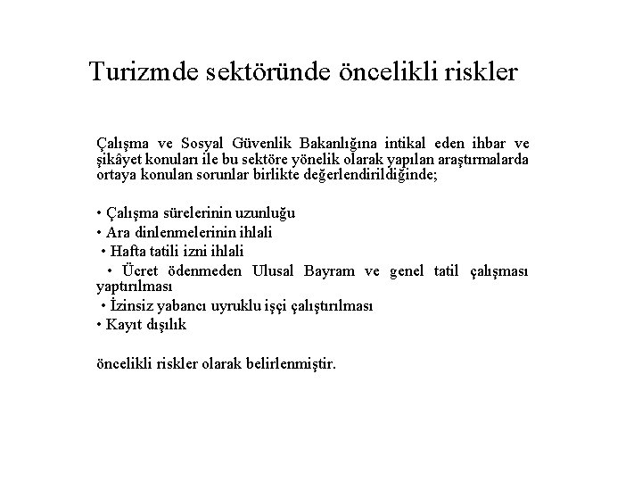 Turizmde sektöründe öncelikli riskler Çalışma ve Sosyal Güvenlik Bakanlığına intikal eden ihbar ve şikâyet