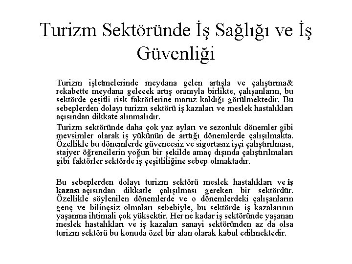 Turizm Sektöründe İş Sağlığı ve İş Güvenliği Turizm işletmelerinde meydana gelen artışla ve çalıştırma&