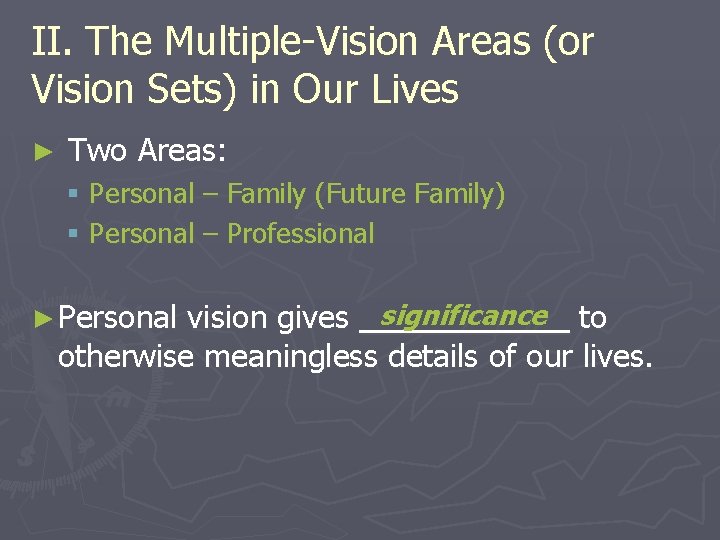 II. The Multiple-Vision Areas (or Vision Sets) in Our Lives ► Two Areas: §
