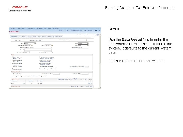 Entering Customer Tax Exempt Information Step 8 Use the Date Added field to enter