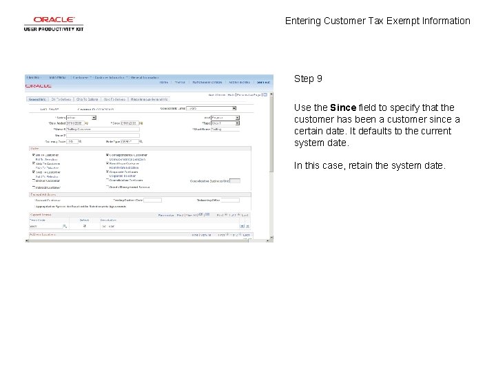 Entering Customer Tax Exempt Information Step 9 Use the Since field to specify that