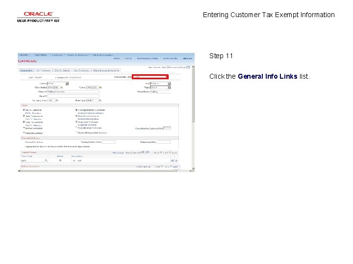 Entering Customer Tax Exempt Information Step 11 Click the General Info Links list. 