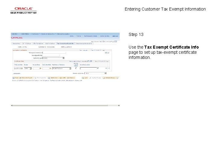 Entering Customer Tax Exempt Information Step 13 Use the Tax Exempt Certificate Info page