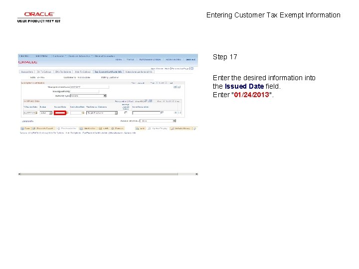 Entering Customer Tax Exempt Information Step 17 Enter the desired information into the Issued