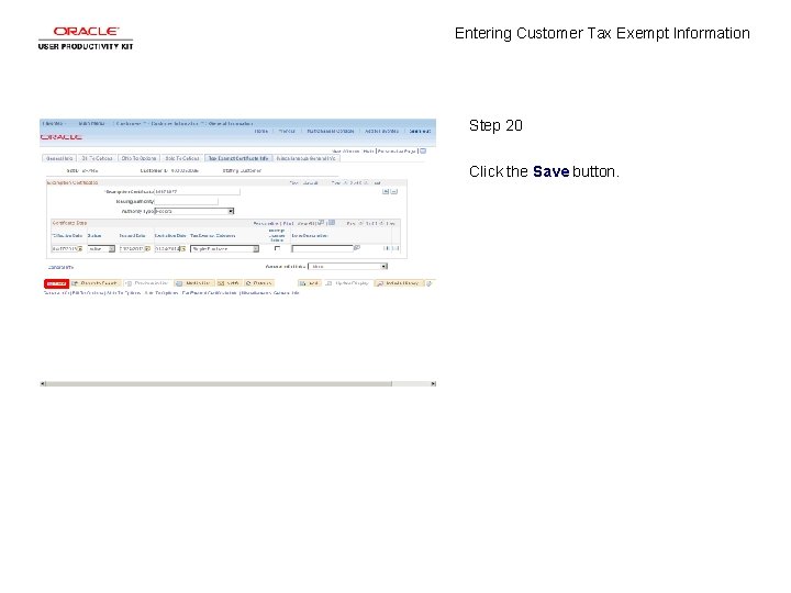 Entering Customer Tax Exempt Information Step 20 Click the Save button. 