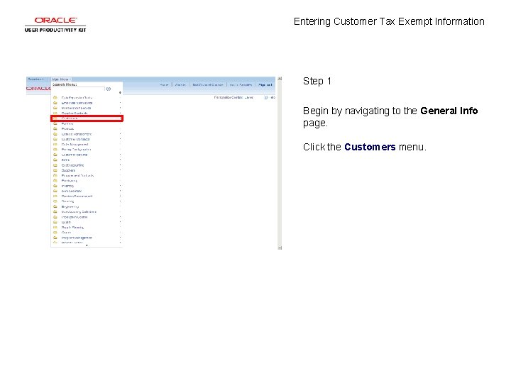 Entering Customer Tax Exempt Information Step 1 Begin by navigating to the General Info