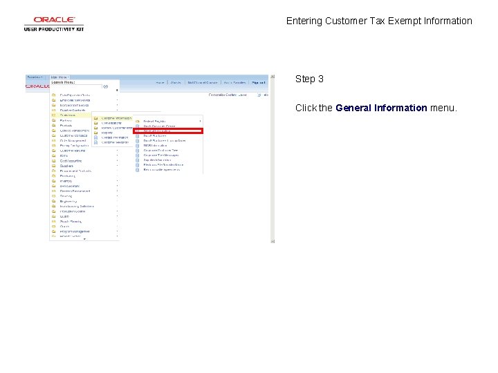 Entering Customer Tax Exempt Information Step 3 Click the General Information menu. 