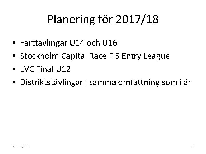 Planering för 2017/18 • • Farttävlingar U 14 och U 16 Stockholm Capital Race