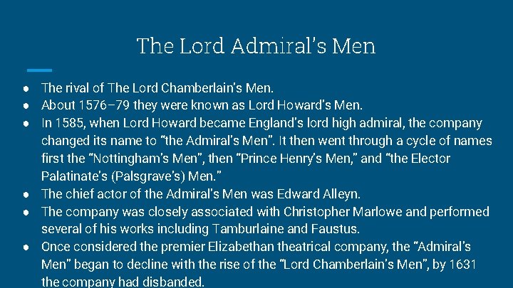 The Lord Admiral’s Men ● The rival of The Lord Chamberlain’s Men. ● About