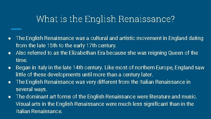 What is the English Renaissance? ● The English Renaissance was a cultural and artistic