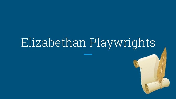 Elizabethan Playwrights 