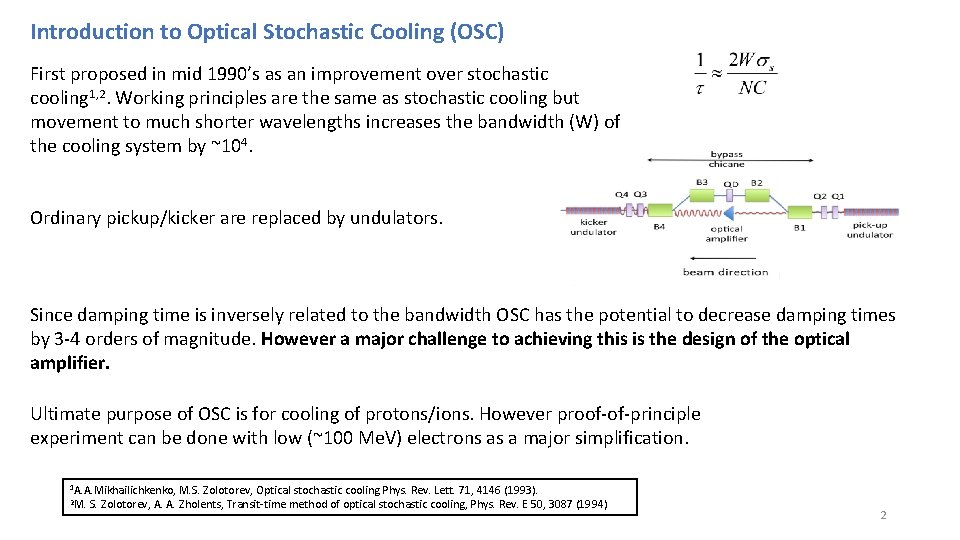 Introduction to Optical Stochastic Cooling (OSC) First proposed in mid 1990’s as an improvement