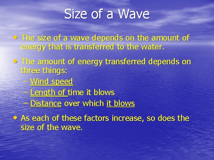 Size of a Wave • The size of a wave depends on the amount