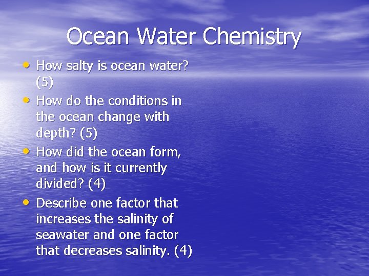 Ocean Water Chemistry • How salty is ocean water? • • • (5) How