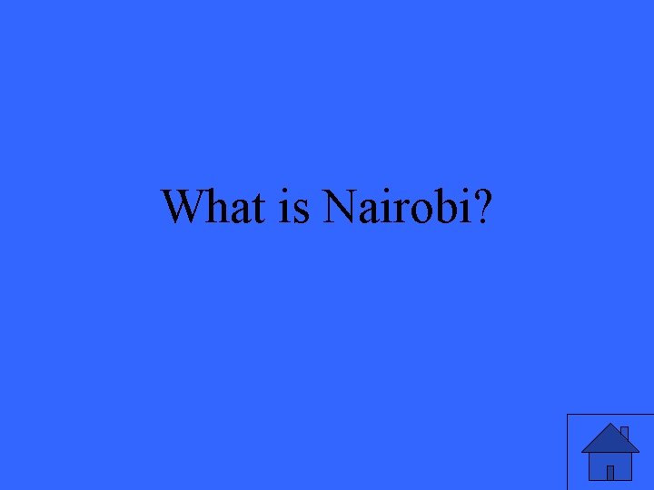What is Nairobi? 