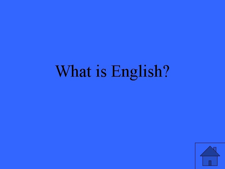 What is English? 