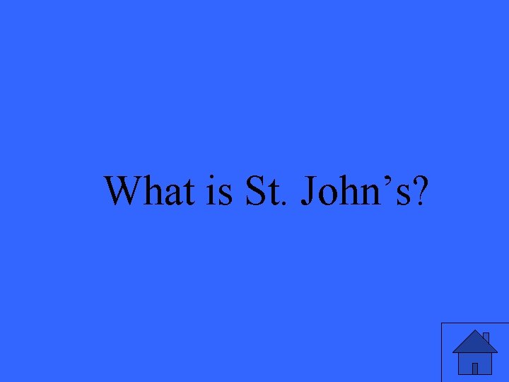 What is St. John’s? 