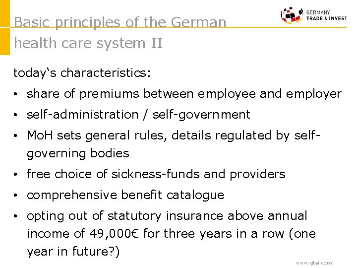 Basic principles of the German health care system II today‘s characteristics: • share of