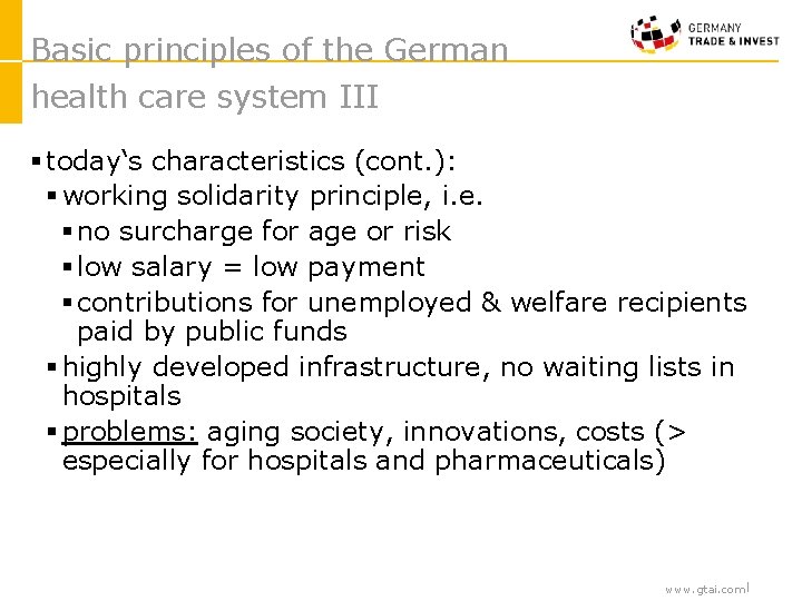 Basic principles of the German health care system III § today‘s characteristics (cont. ):