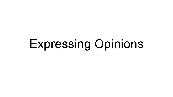 Expressing Opinions 