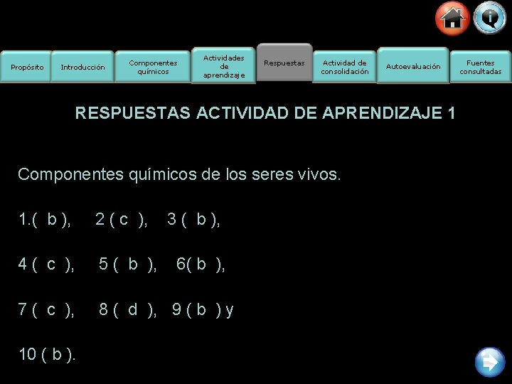 Propósito Introducción Componentes químicos Actividades de aprendizaje Respuestas Actividad de consolidación Autoevaluación RESPUESTAS ACTIVIDAD