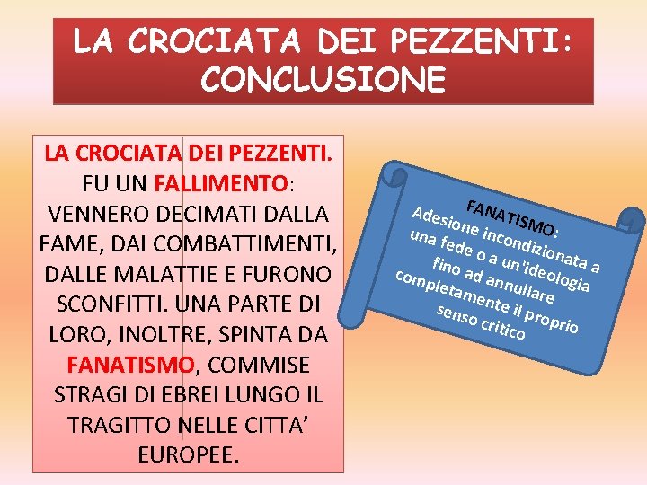 LA CROCIATA DEI PEZZENTI: CONCLUSIONE LA CROCIATA DEI PEZZENTI. FU UN FALLIMENTO: VENNERO DECIMATI