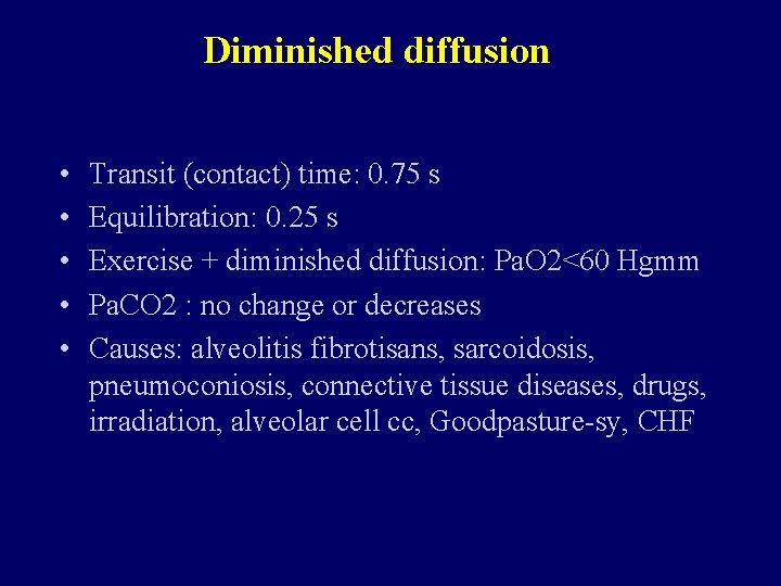 Diminished diffusion • • • Transit (contact) time: 0. 75 s Equilibration: 0. 25