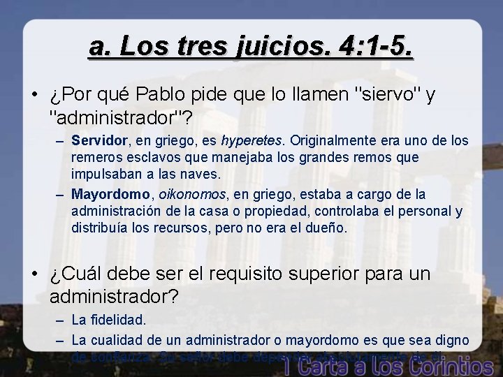 a. Los tres juicios. 4: 1 -5. • ¿Por qué Pablo pide que lo