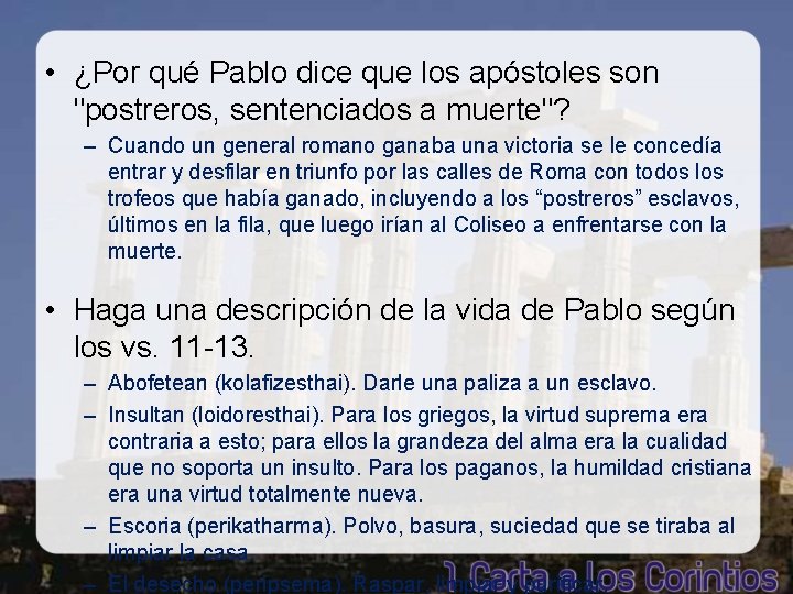  • ¿Por qué Pablo dice que los apóstoles son "postreros, sentenciados a muerte"?