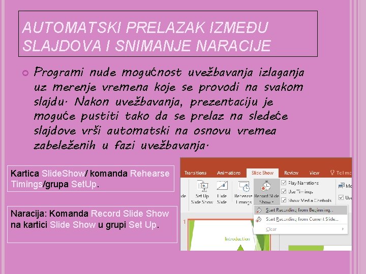 AUTOMATSKI PRELAZAK IZMEĐU SLAJDOVA I SNIMANJE NARACIJE Programi nude mogućnost uvežbavanja izlaganja uz merenje